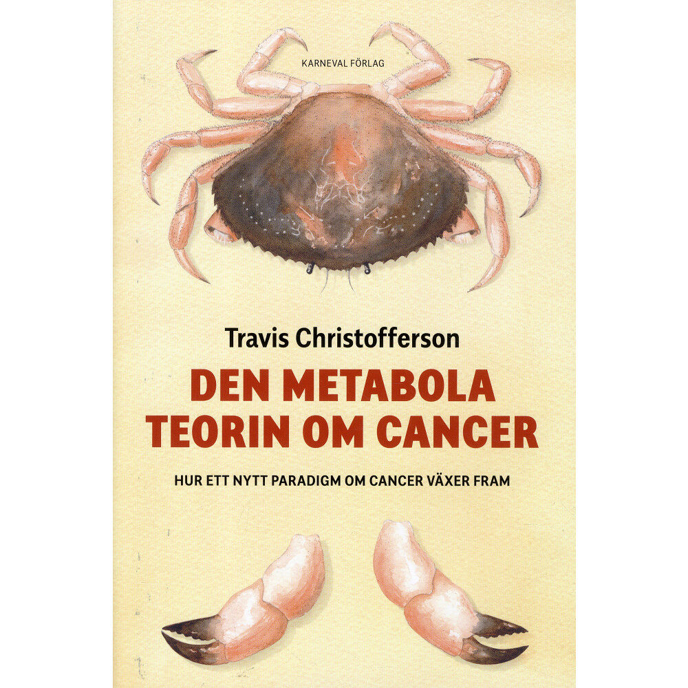 Travis Christofferson Den metabola teorin om cancer : ett nytt paradigm om cancer växer fram (inbunden)