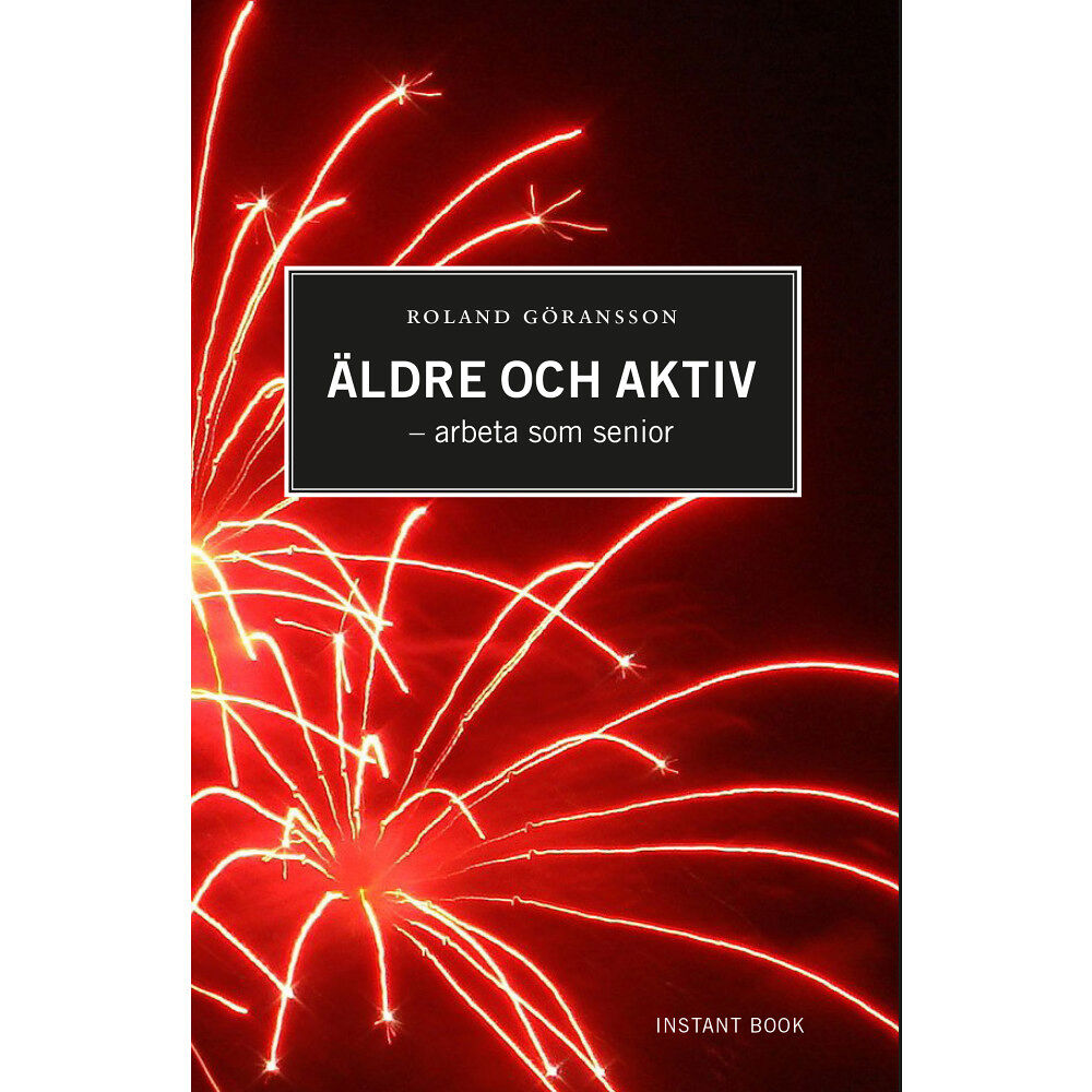 Roland Göransson Äldre och aktiv : arbeta som senior (bok, danskt band)