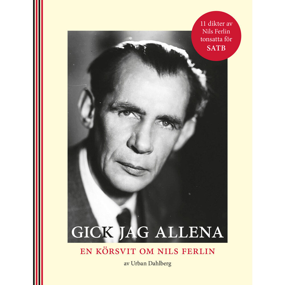 Nils Ferlin Gick jag allena, en körsvit om Nils Ferlin (häftad)