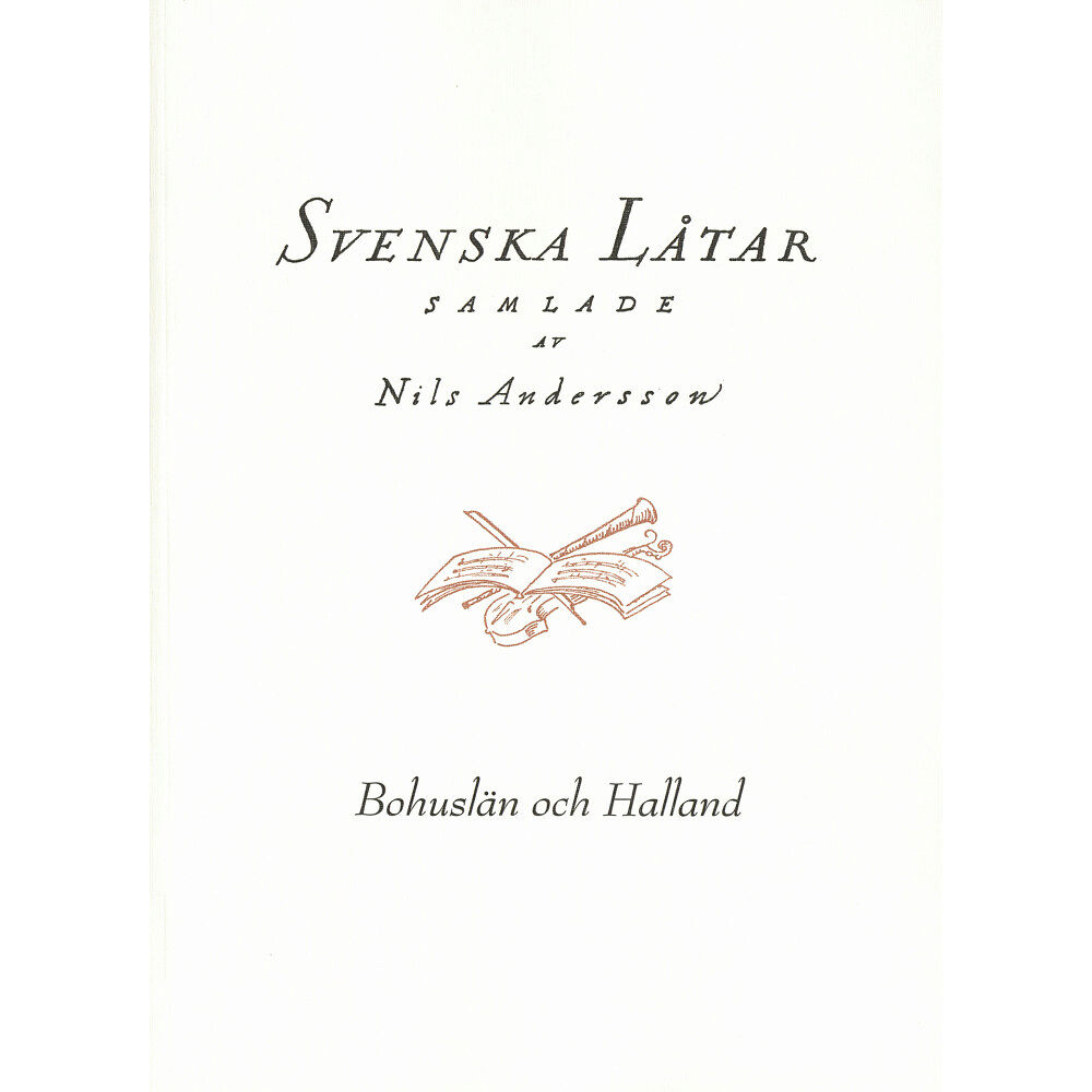 Svenskt visarkiv Svenska låtar Bohuslän och Halland (häftad)