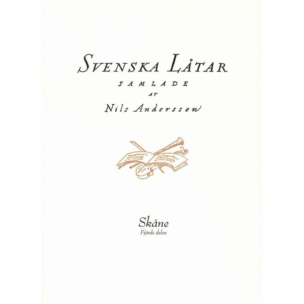 Svenskt visarkiv Svenska låtar Skåne, Fjärde delen (häftad)