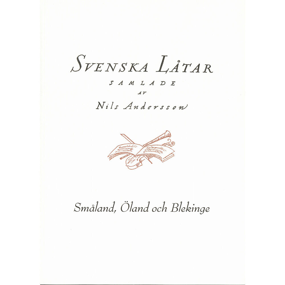 Svenskt visarkiv Svenska låtar Småland, Öland och Blekinge (häftad)