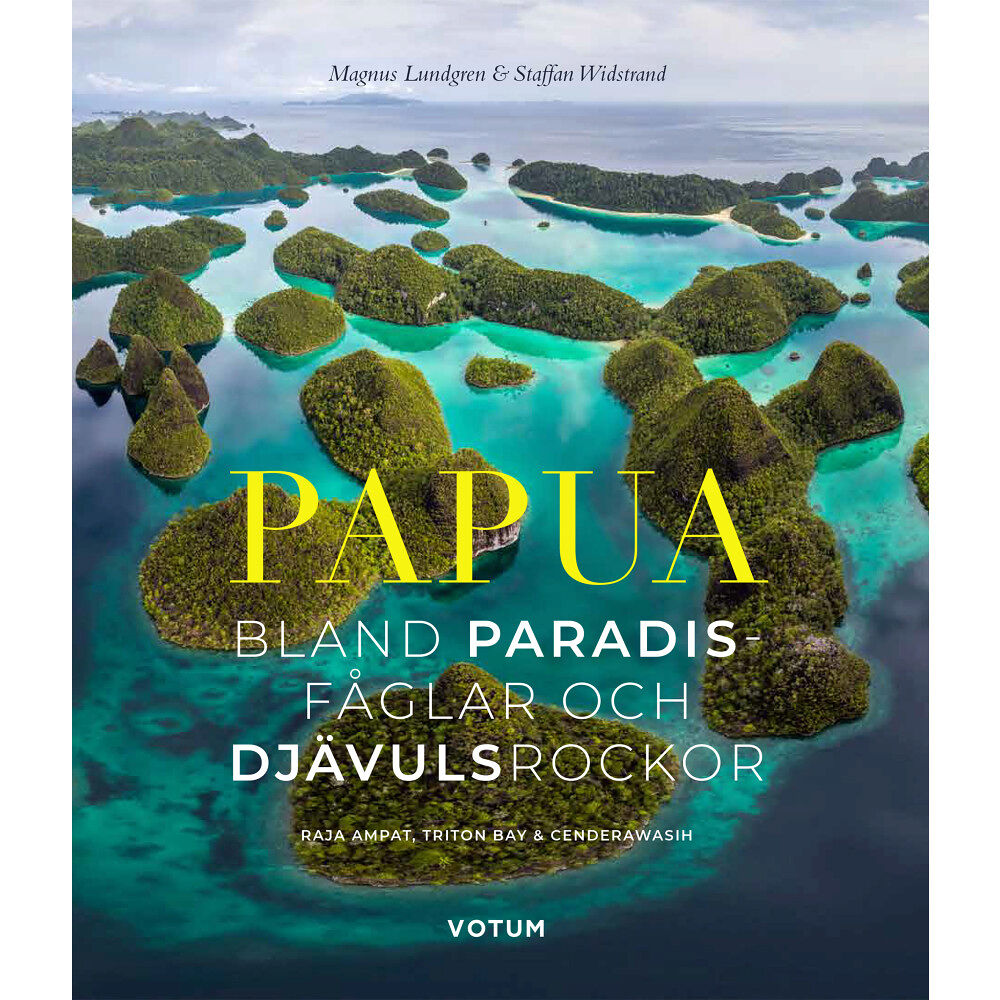 Staffan Widstrand Papua : bland paradisfåglar och djävulsrockor (inbunden)