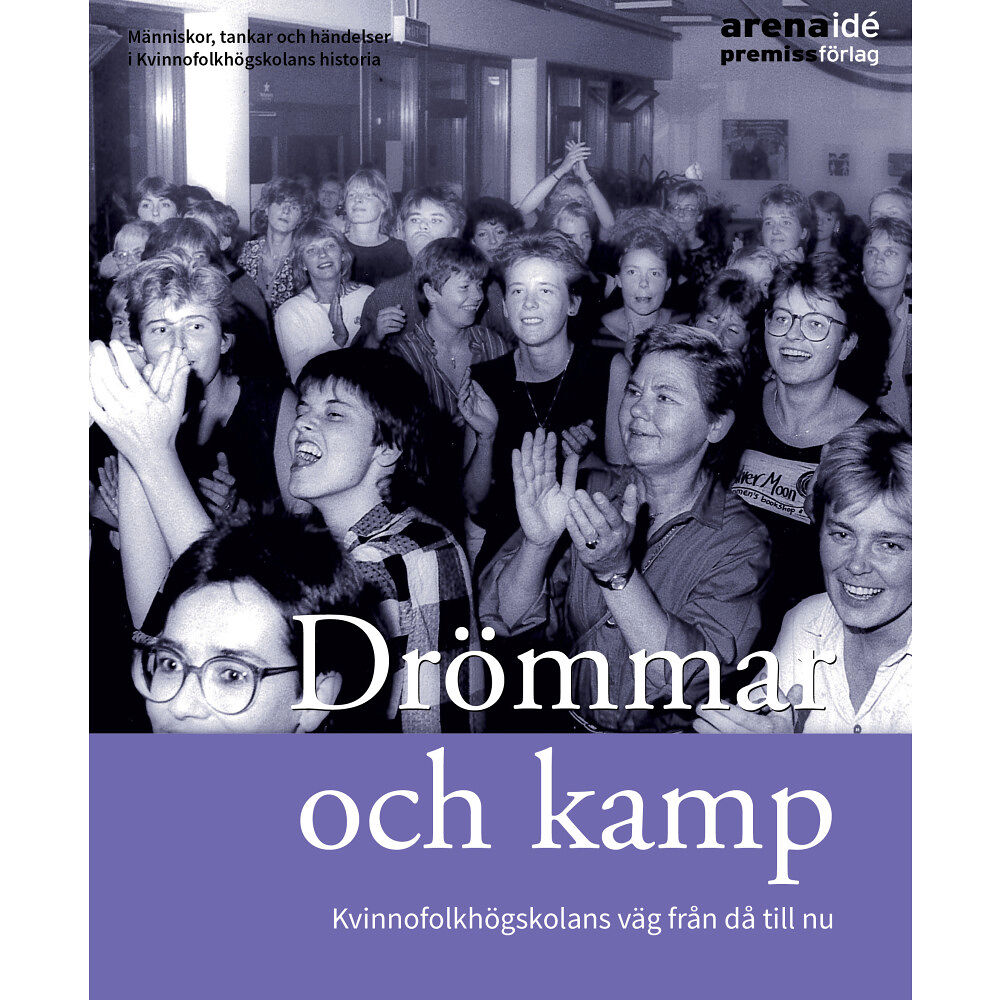 Eva Nikell Drömmar och kamp : kvinnnohögskolans väg från då till nu (häftad)