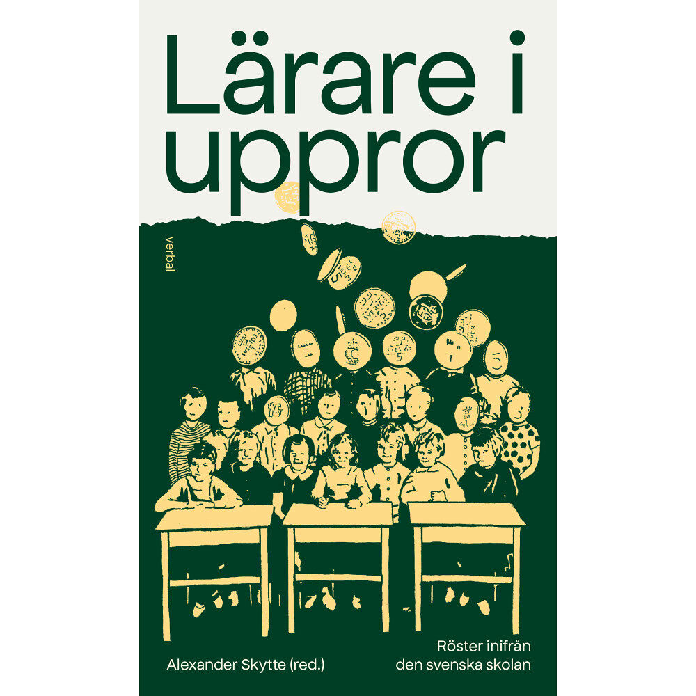 Verbal Förlag Lärare i uppror : röster inifrån den svenska skolan (häftad)