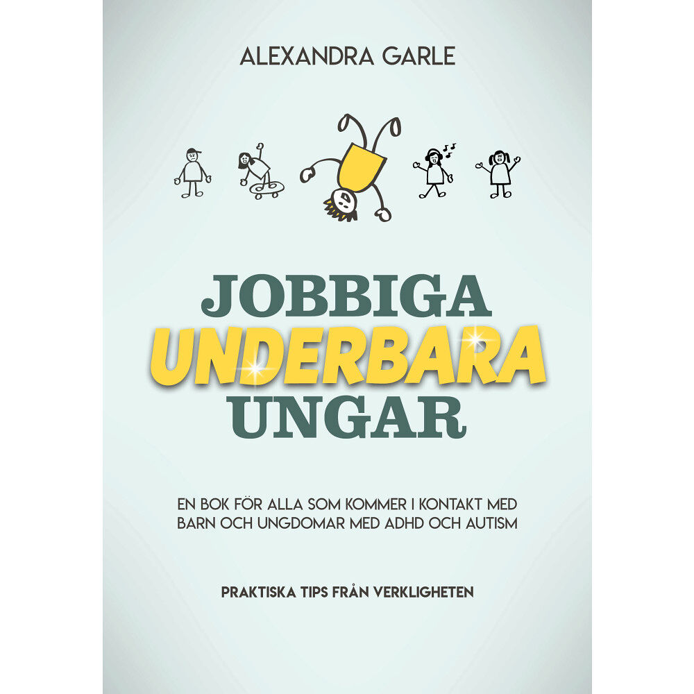 Alexandra Garle Jobbiga underbara ungar (bok, kartonnage)