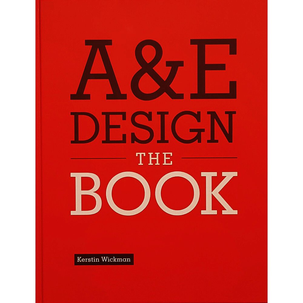 Kerstin Wickman A&E Design : The Book (inbunden, eng)