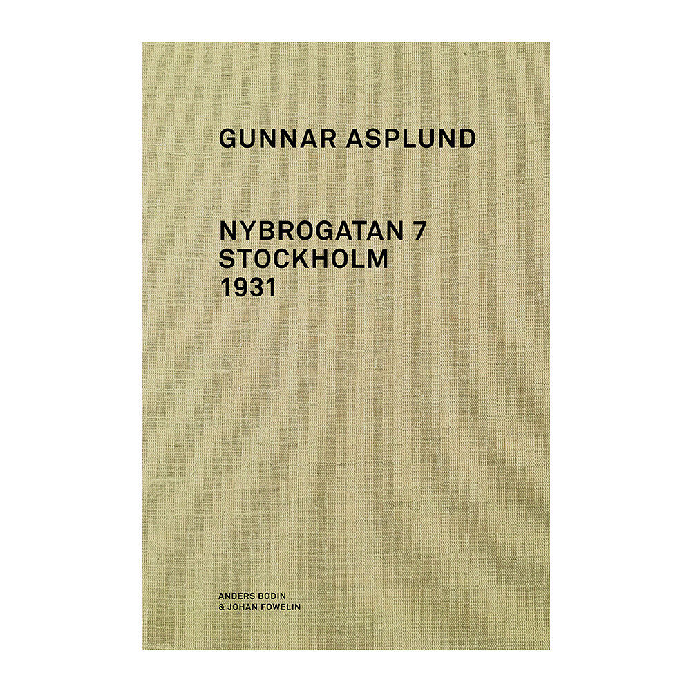 Anders Bodin Gunnar Asplund Nybrogatan 7 Stockholm 1931 (inbunden)