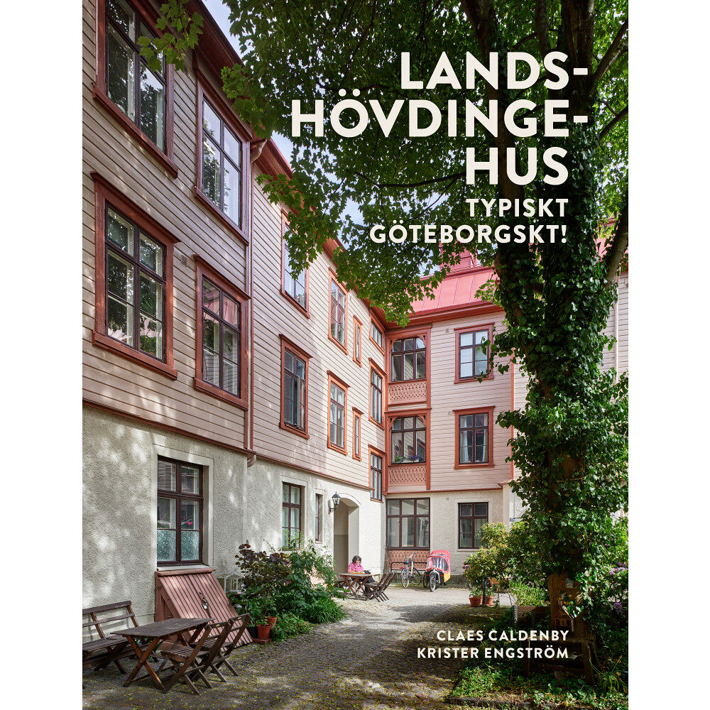 Claes Caldenby Landshövdingehus : typiskt göteborgskt! (inbunden)