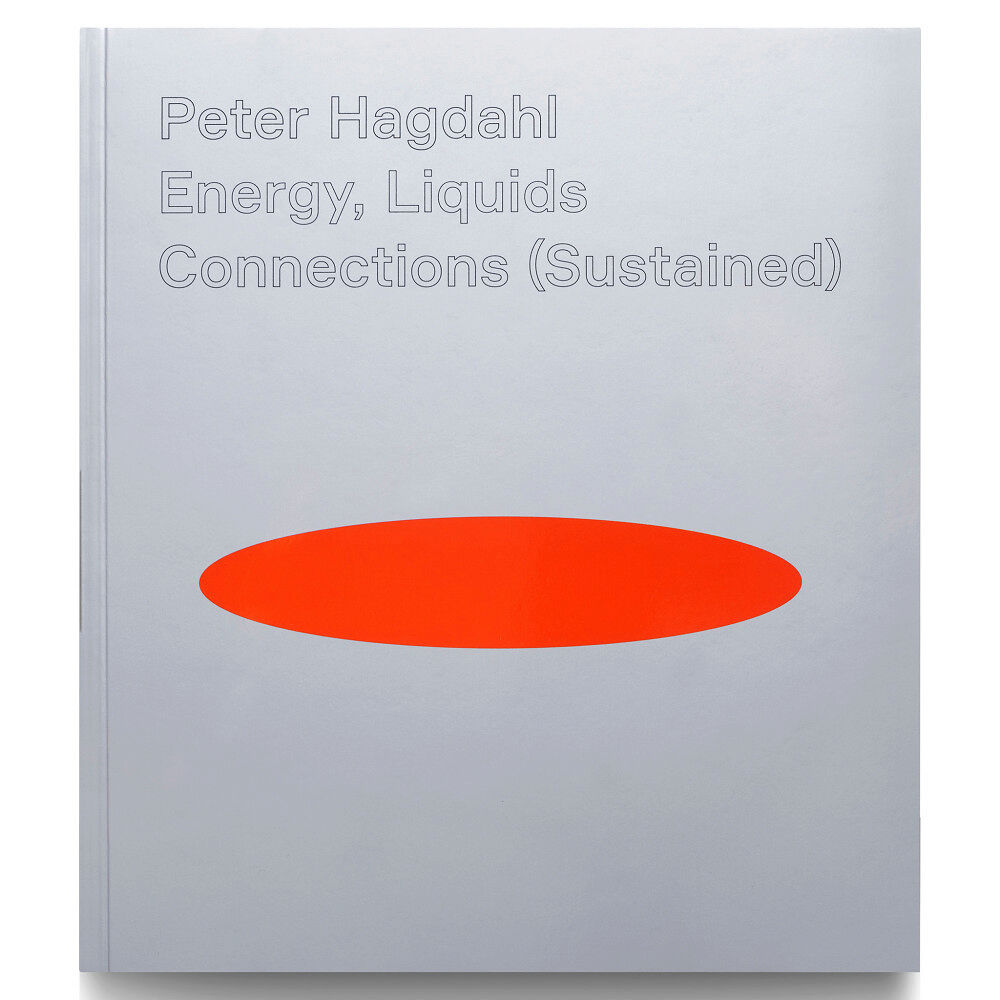 Art and Theory Peter Hagdahl, Energy, Liquids, Connections (Sustained) (bok, danskt band, eng)