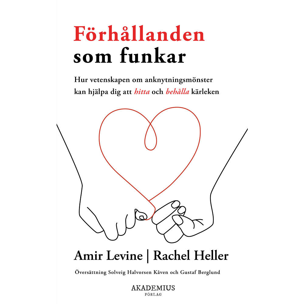 Amir Levine Förhållanden som funkar : hur vetenskapen om anknytningsmönster kan hjälpa dig att hitta och behålla kärleken (bok, dans...