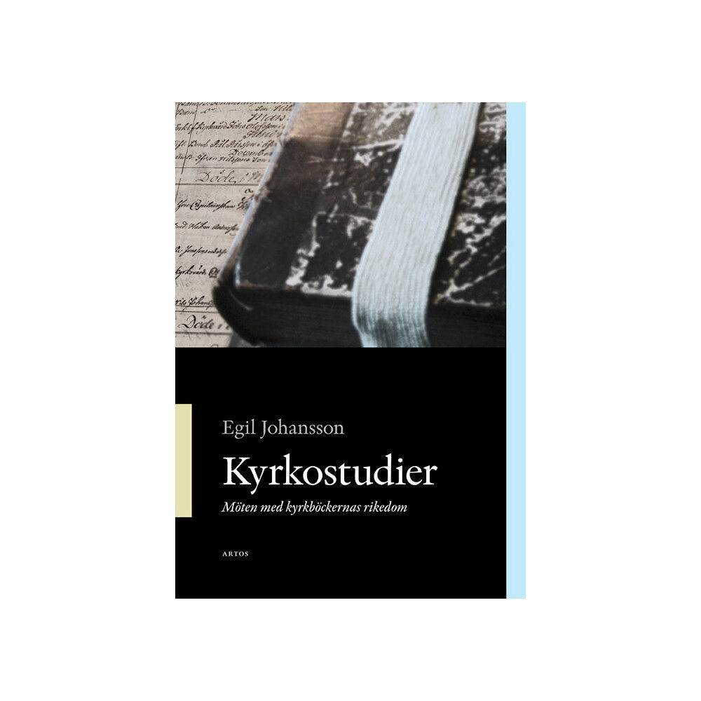 Egil Johansson Kyrkostudier : möte med kyrkböckernas rikedom (inbunden)