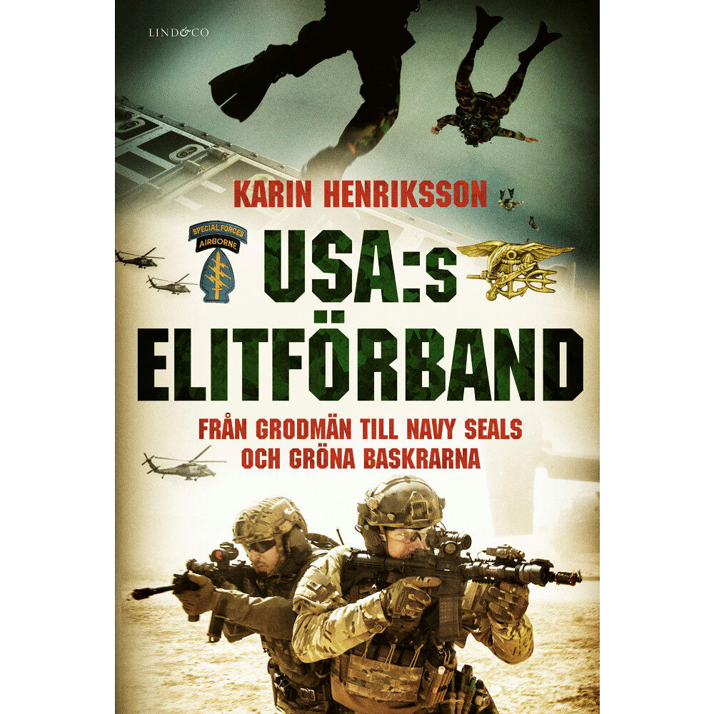 Karin Henriksson USA:s elitförband : från grodmän till Navy Seals och Gröna baskrarna (inbunden)