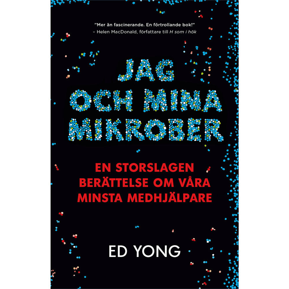 Ed Yong Jag och mina mikrober : en storslagen berättelse om våra minsta medhjälpare (inbunden)