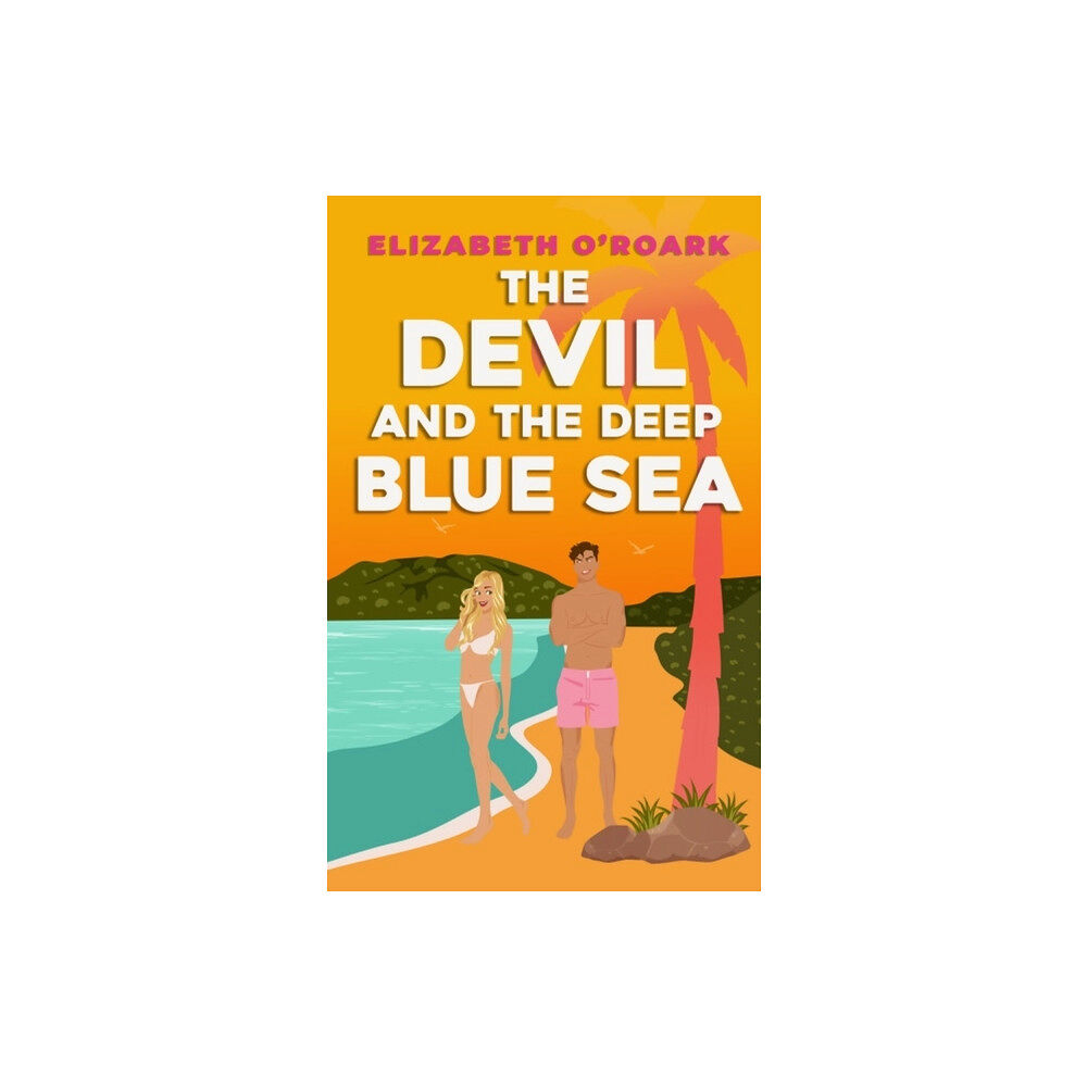 Elizabeth O'Roark The Devil and the Deep Blue Sea (pocket, eng)