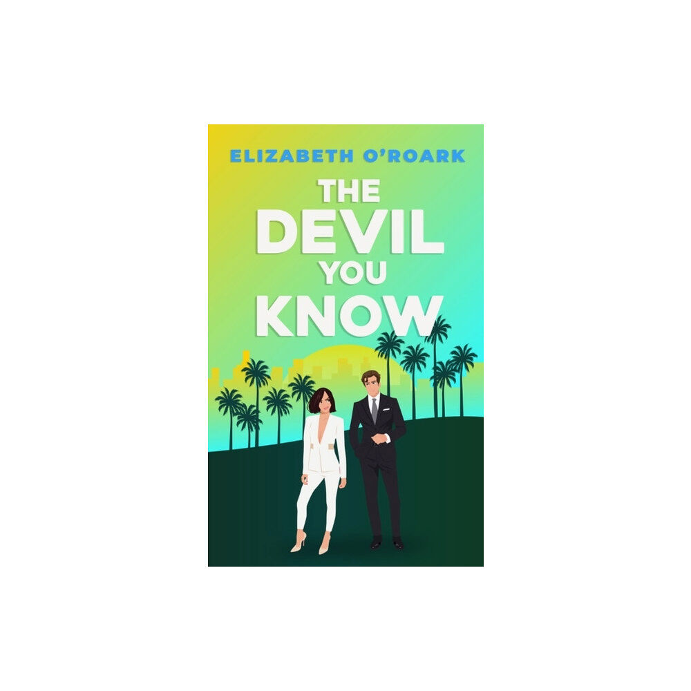 Elizabeth O'Roark The Devil You Know (pocket, eng)