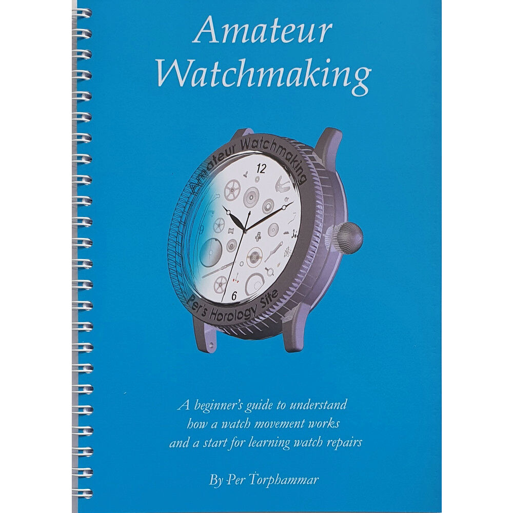 Per Torphammar Amateur watchmaking (bok, spiral, eng)