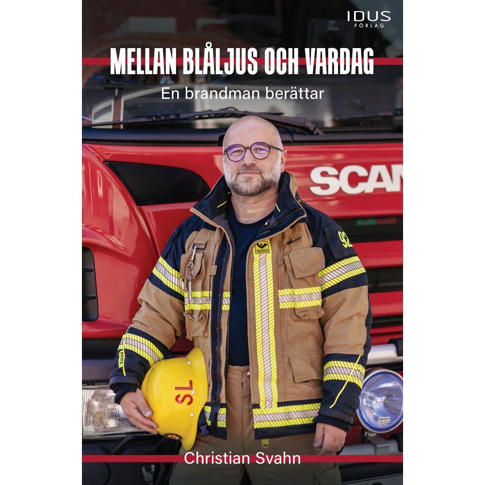 Christian Svahn Mellan blåljus och vardag : en brandman berättar (inbunden)