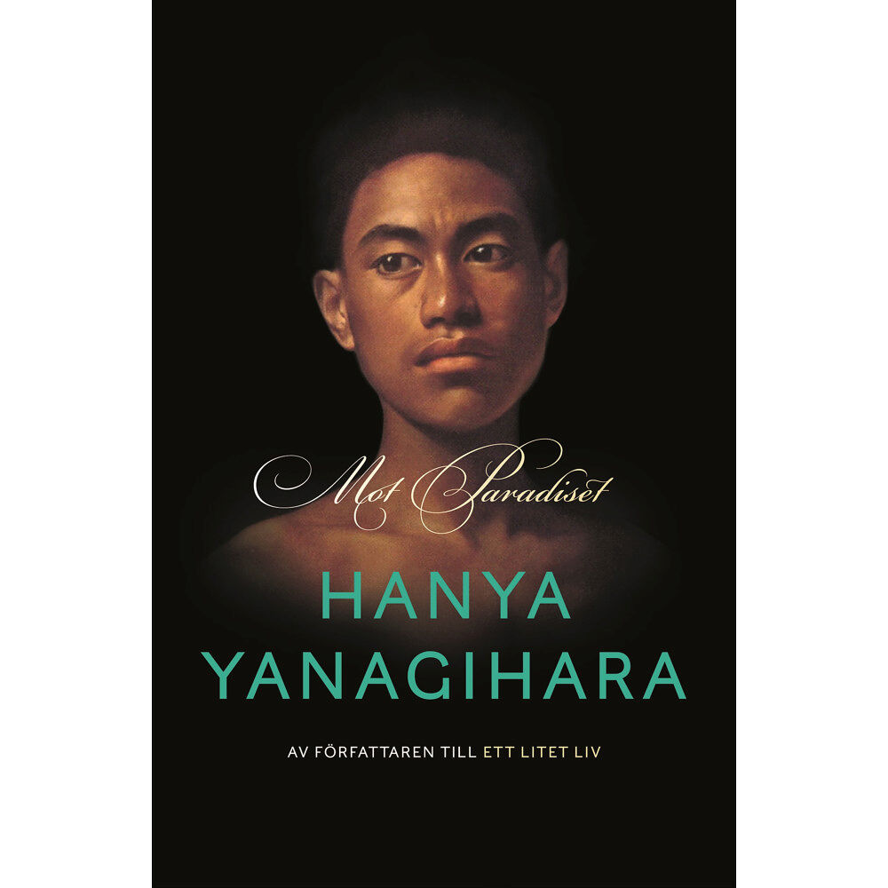 Hanya Yanagihara Mot paradiset (inbunden)