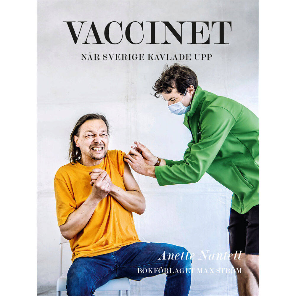 Anette Nantell Vaccinet : när Sverige kavlade upp (inbunden)