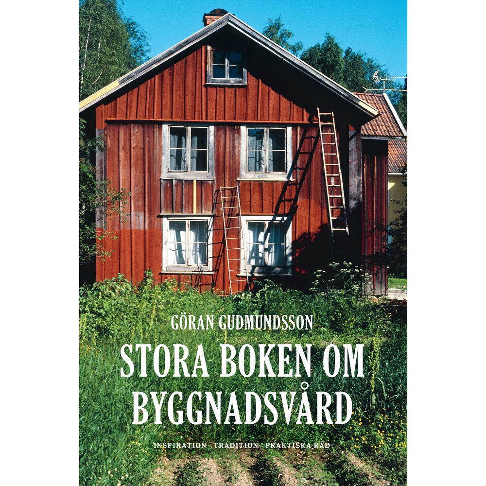 Göran Gudmundsson Stora boken om byggnadsvård (inbunden)