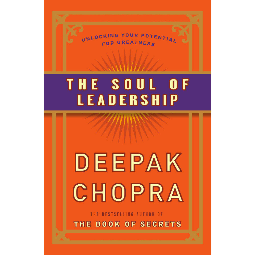 Deepak Chopra The Soul of Leadership (häftad, eng)