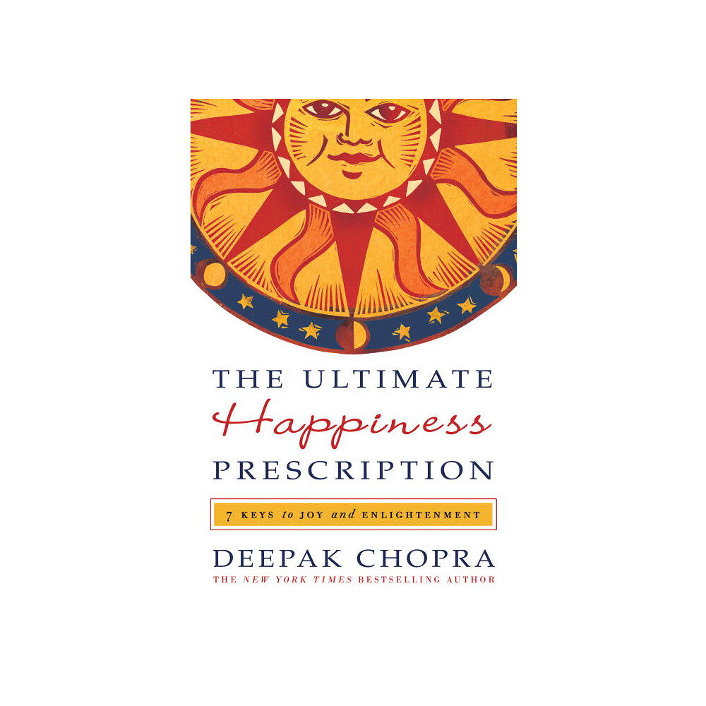 Deepak Chopra The Ultimate Happiness Prescription (inbunden, eng)