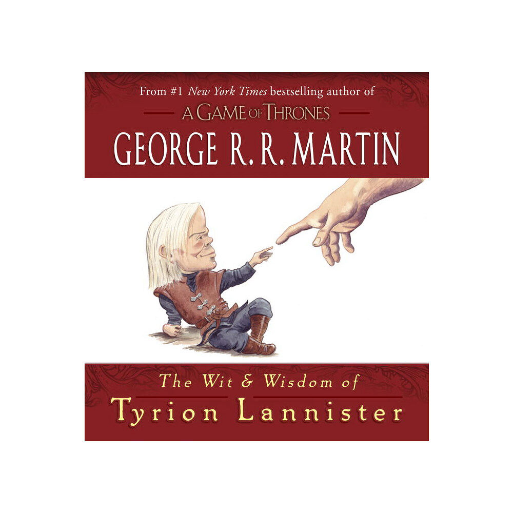 George R.R. Martin Wit & wisdom of tyrion lannister (inbunden, eng)