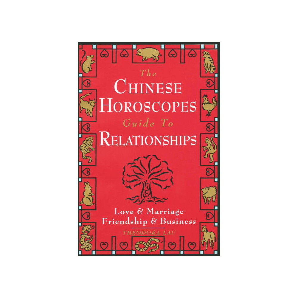 Theodora Lau Chinese Horoscopes Guide to Relationship (häftad, eng)