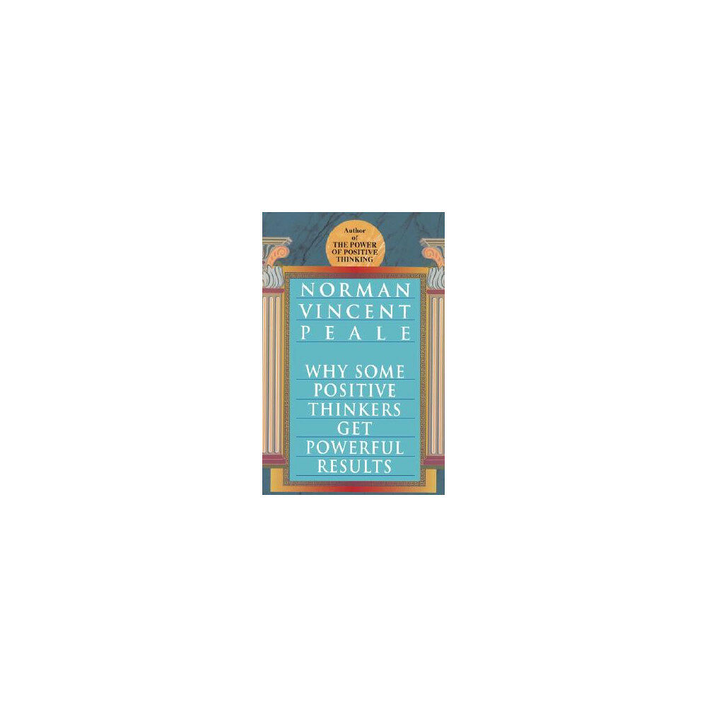 Norman Vincent Peale Why Some Positive Thinkers Get Powerful Results (pocket, eng)
