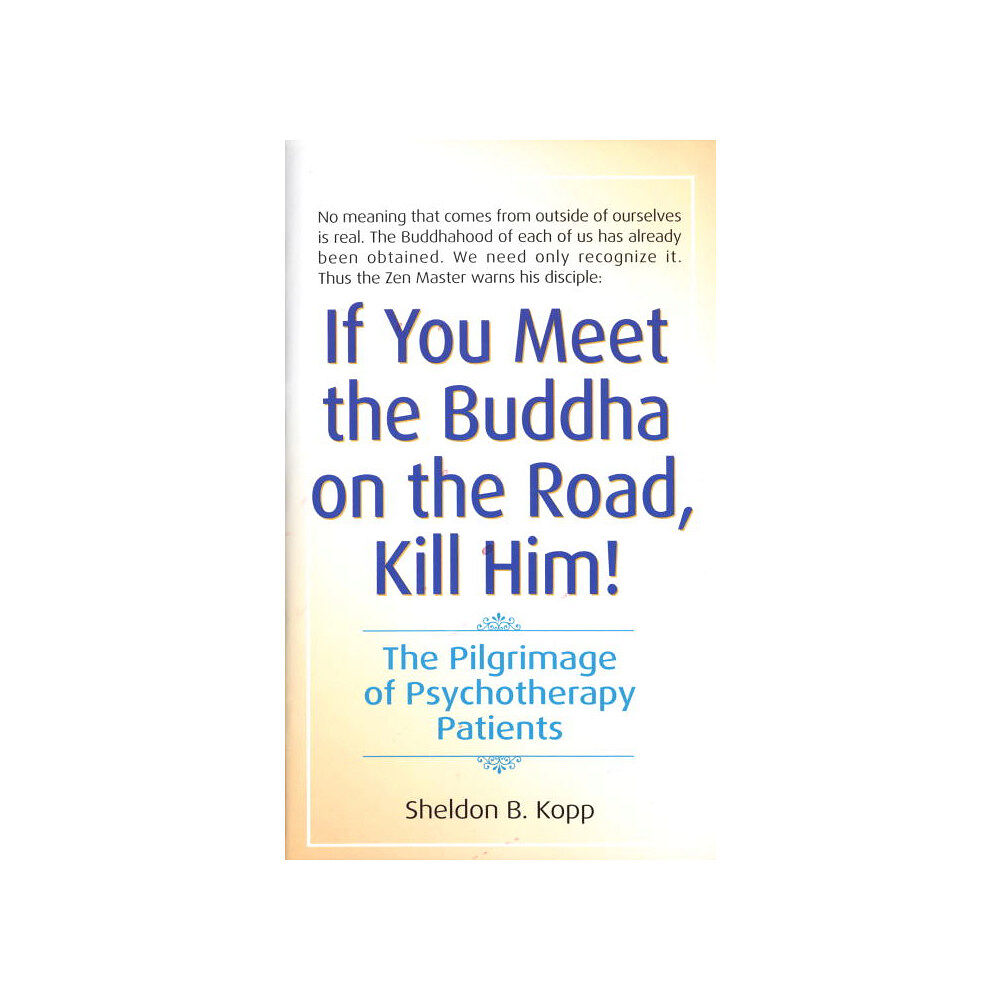 Sheldon Kopp If you meet buddha-kill him (pocket, eng)