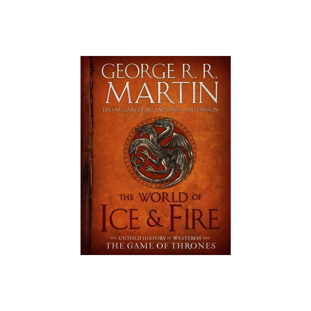 George R.R. Martin The World Of Ice & Fire (inbunden, eng)