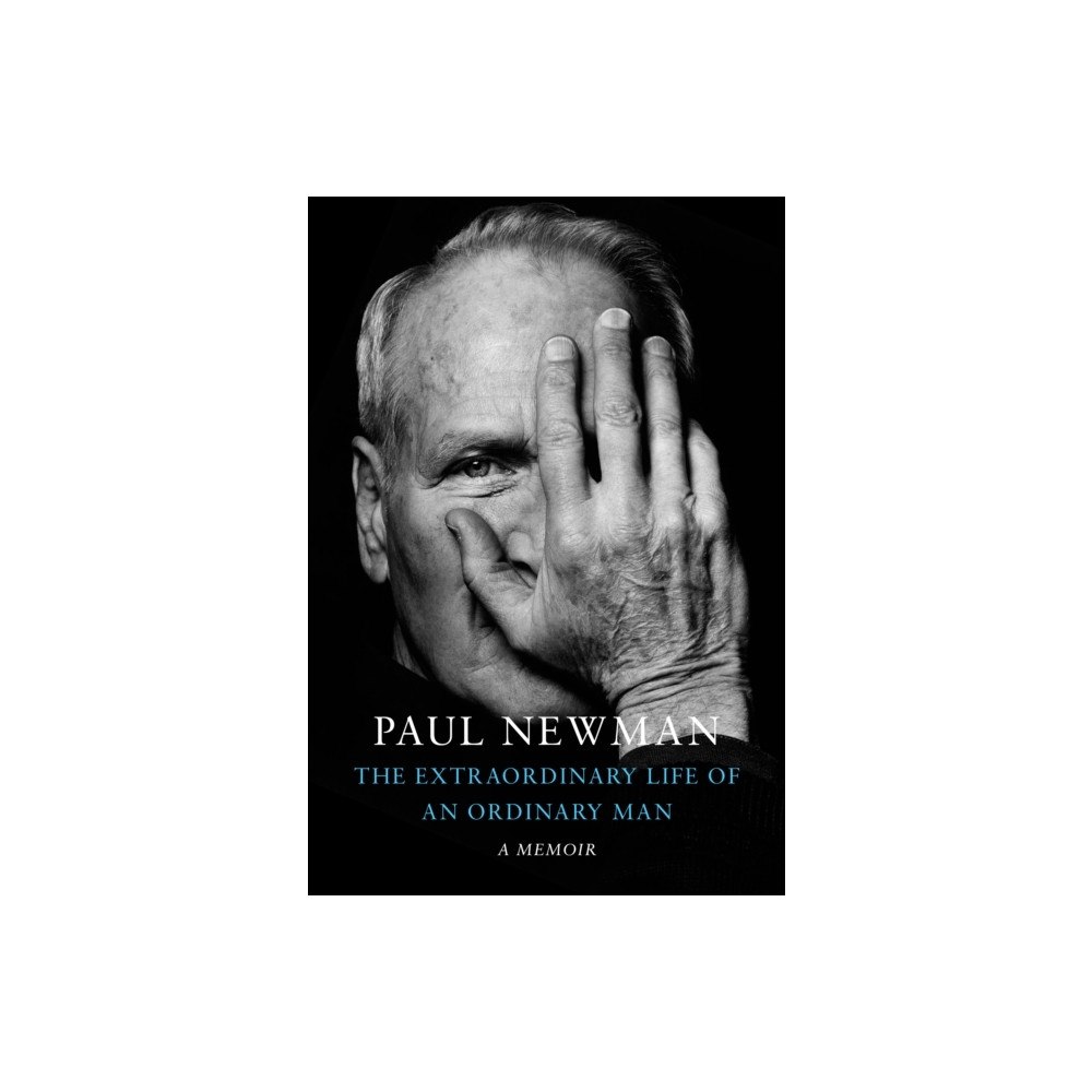 Paul Newman Extraordinary Life of an Ordinary Man - A Memoir (inbunden, eng)