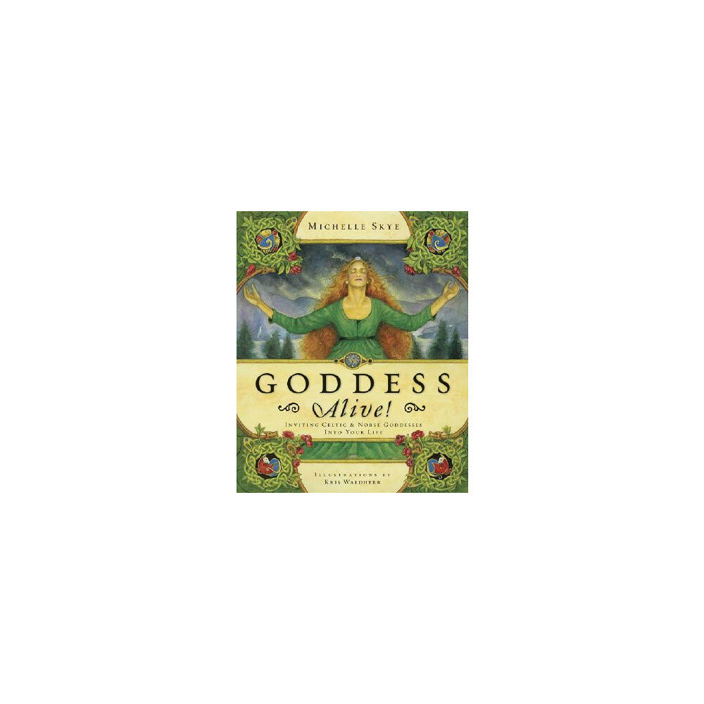 Michelle Skye Goddess alive - inviting celtic and norse goddesses into your life (häftad, eng)
