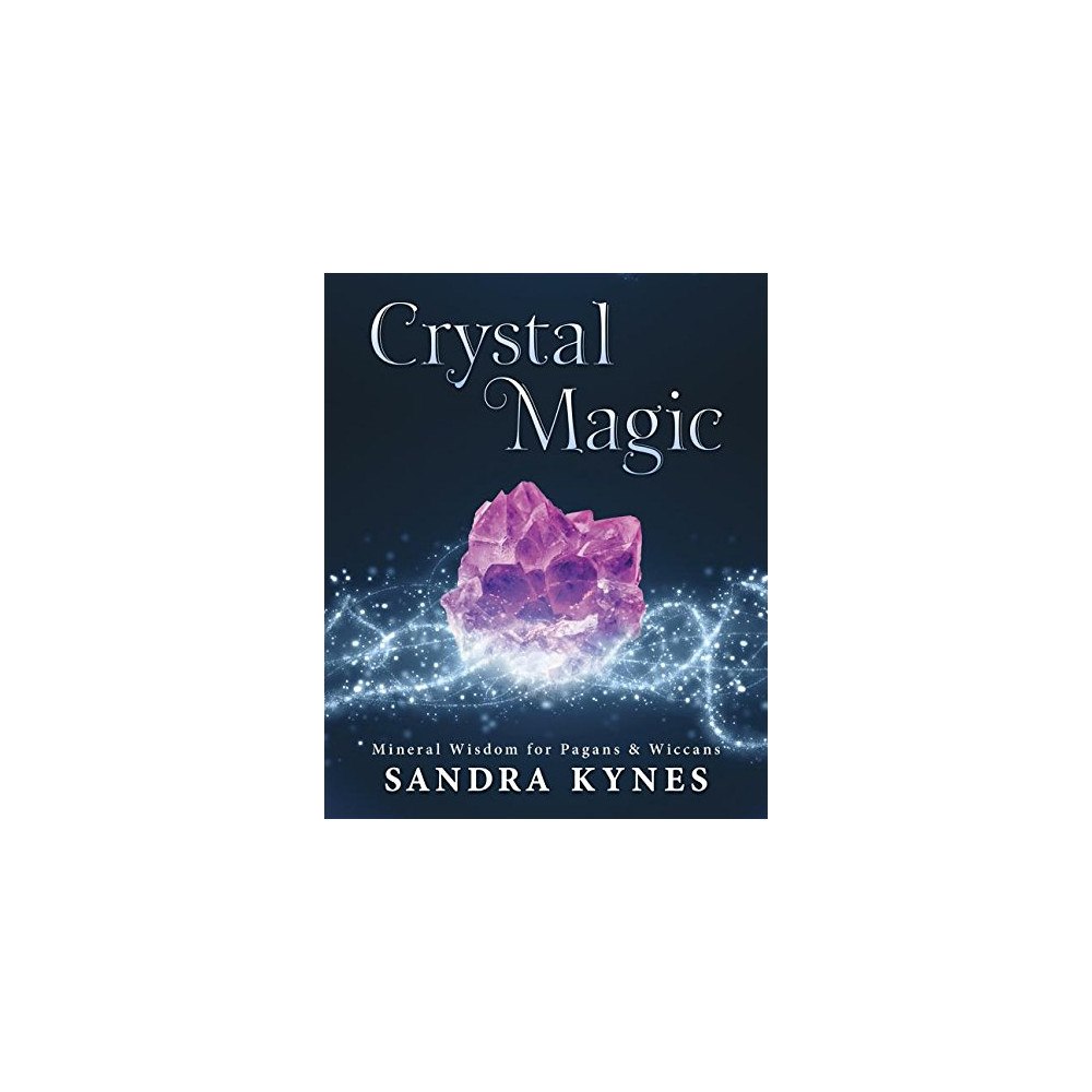 Sandra Kynes Crystal magic - mineral wisdom for pagans and wiccans (häftad, eng)