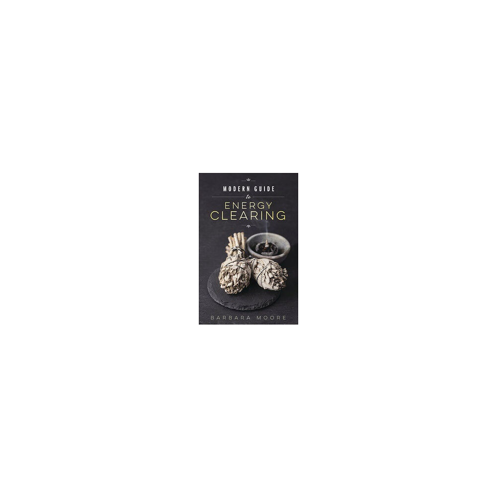 Moore Barbara Modern guide to energy clearing (bok, storpocket, eng)