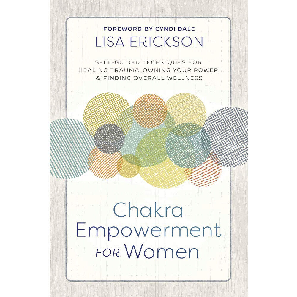 Llewellyn Chakra Empowerment for Women: Self-Guided Techniques for Healing Trauma, Owning Your Power & Finding Overall Wellness (h...