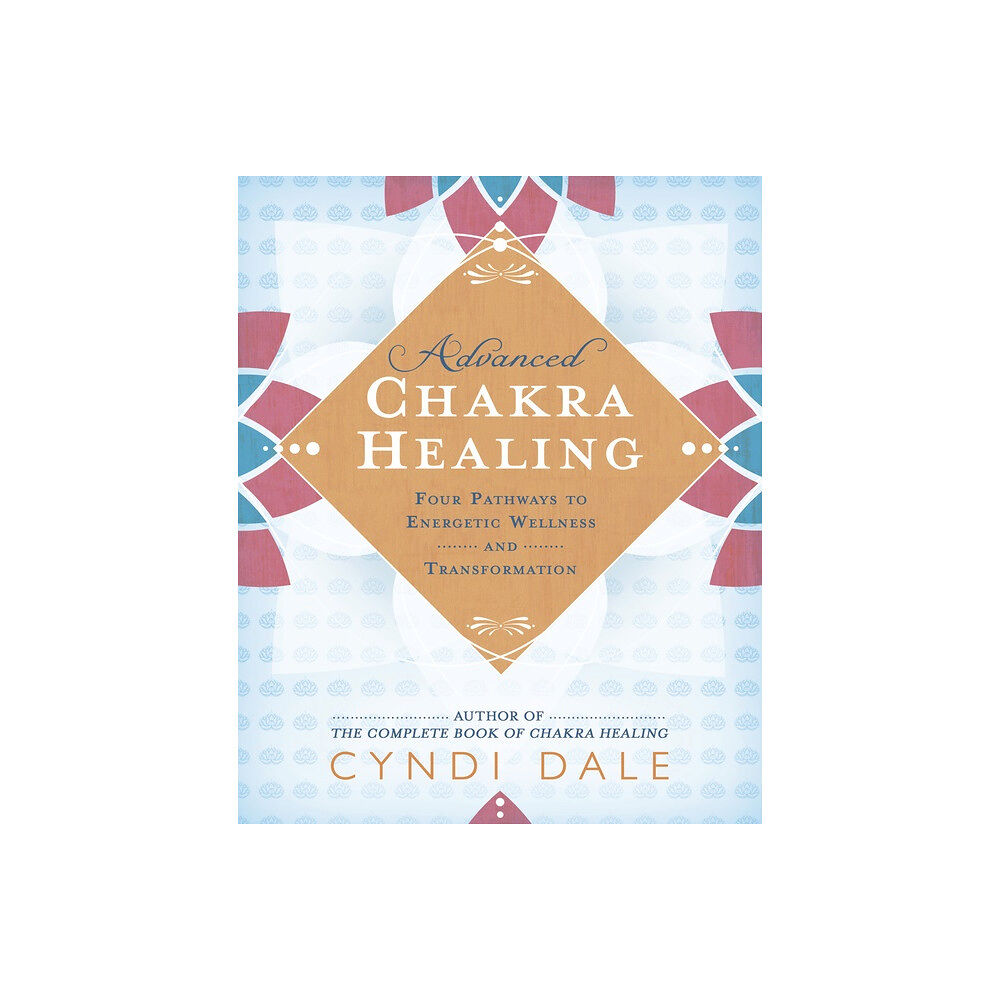 Cyndi Dale Advanced Chakra Healing (häftad, eng)