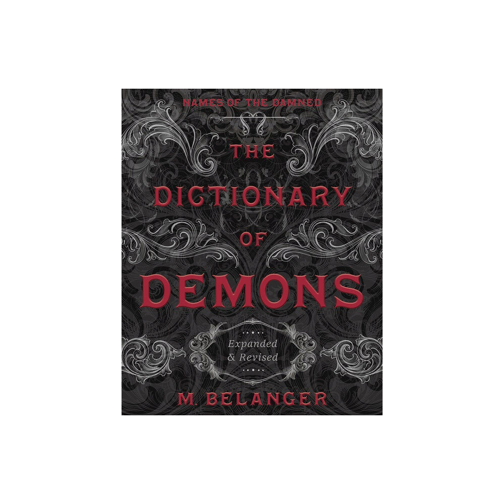 M. Belanger The Dictionary Of Demons: Expanded And Revised : Names Of The Damned (häftad, eng)