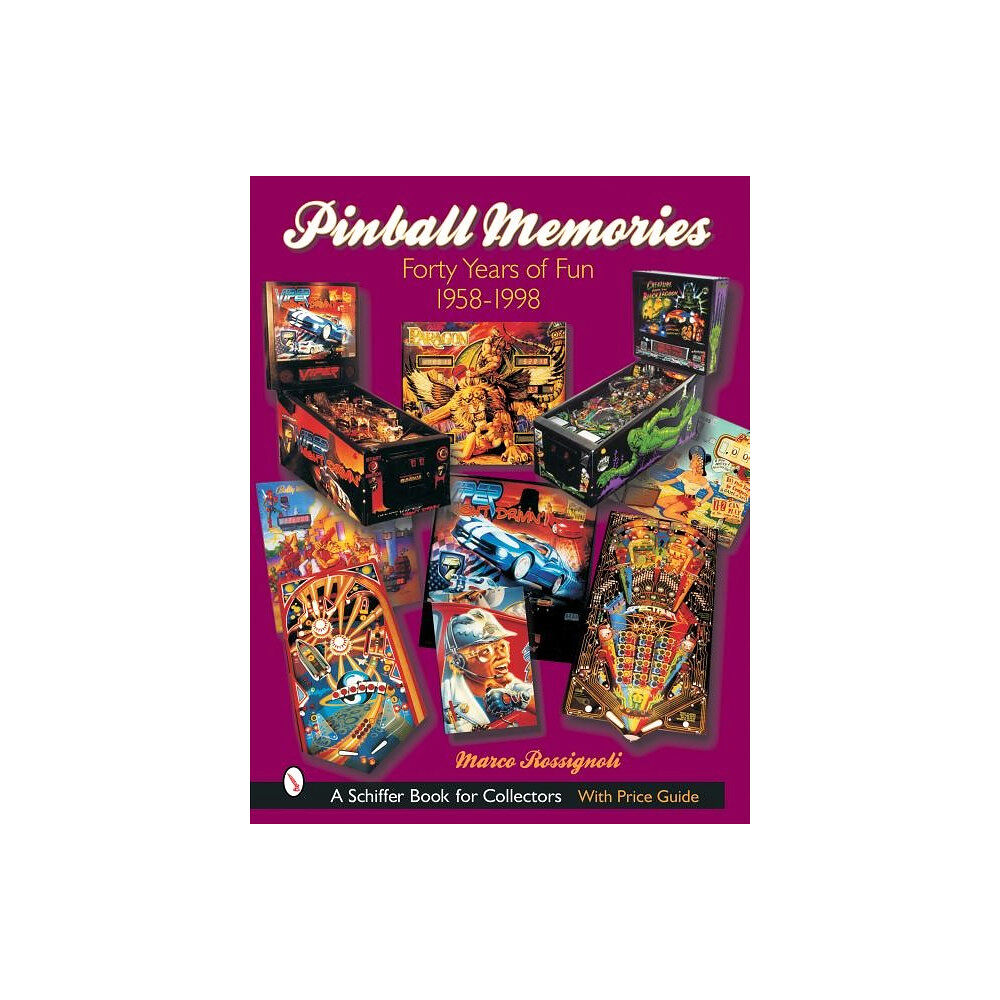 Schiffer Publishing Pinball Memories : Forty Years of Fun 1958-1998 (inbunden, eng)