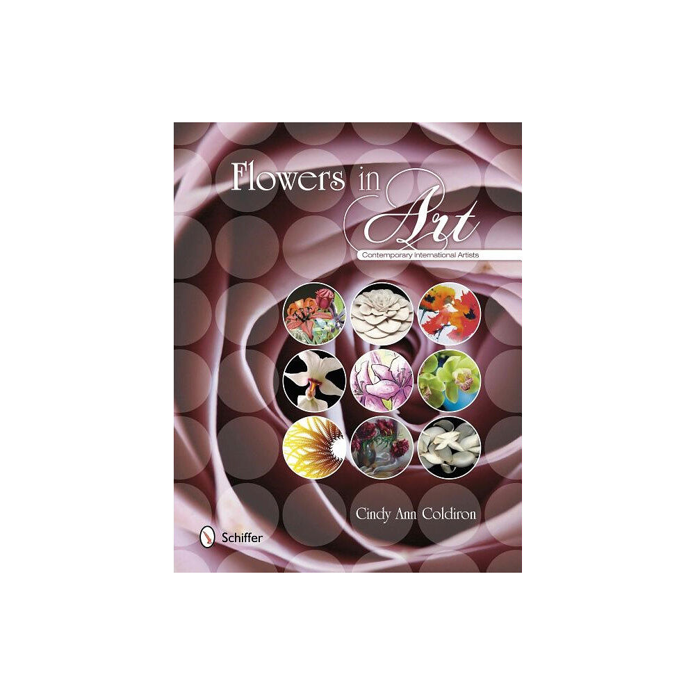Cindy Ann Coldiron Flowers in art - contemporary international artists (inbunden, eng)
