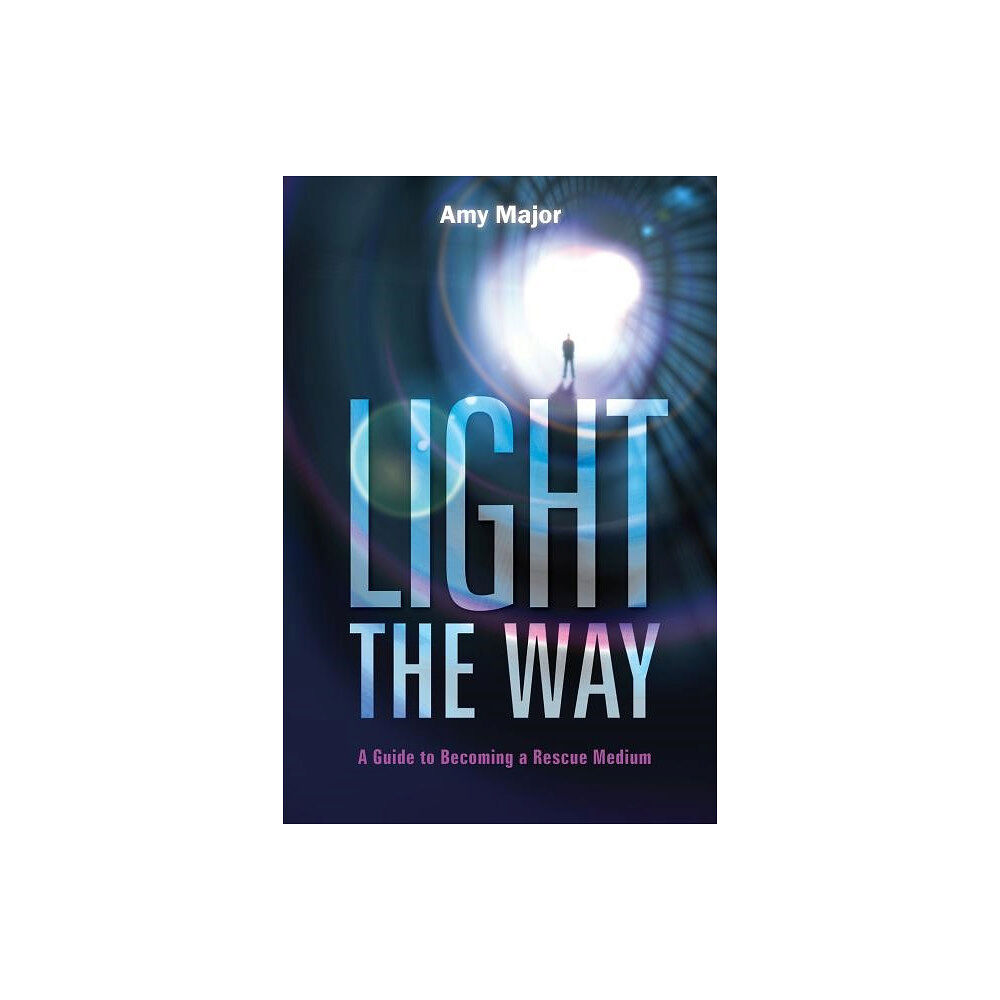 Schiffer Publishing Light The Way : A Guide to Becoming a Rescue Medium (häftad, eng)