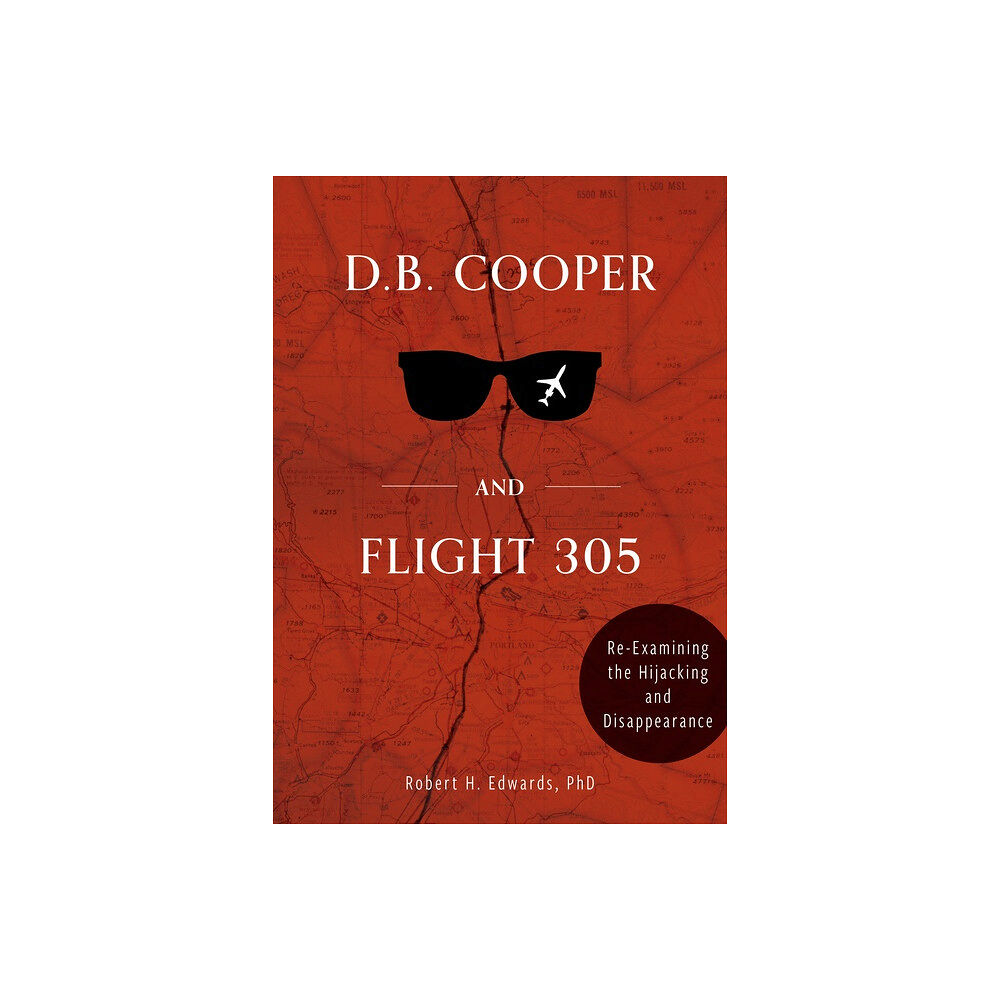 Schiffer Publishing D. B. Cooper And Flight 305 (inbunden, eng)