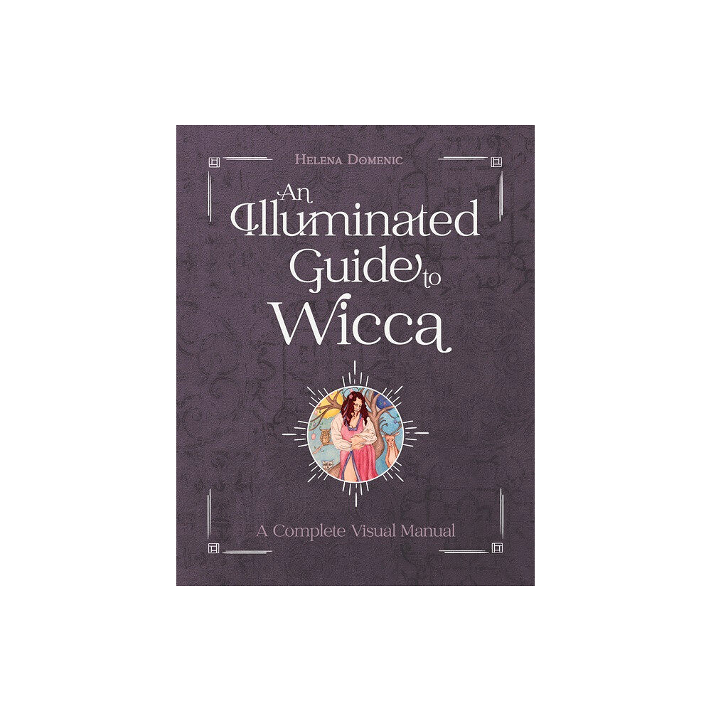 Schiffer Publishing An Illuminated Guide To Wicca : A Complete Visual Manual (inbunden, eng)