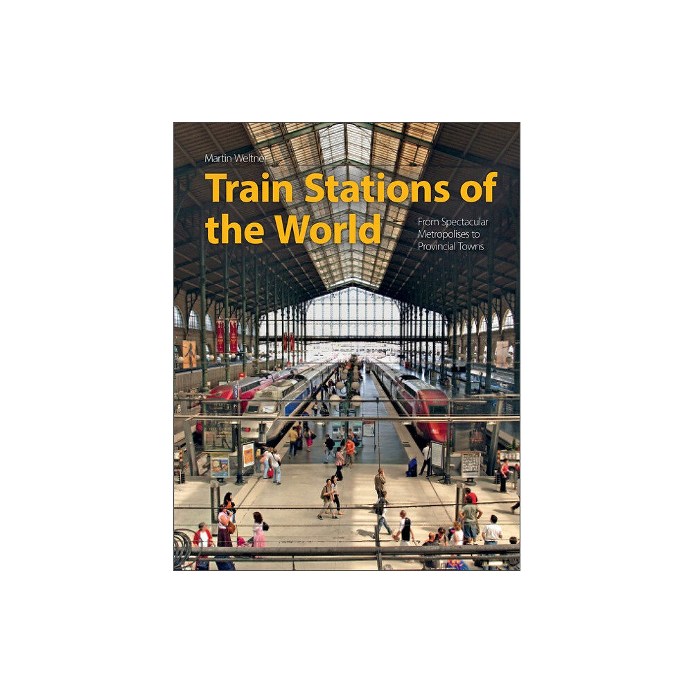 Schiffer Publishing Train Stations Of The World (inbunden, eng)