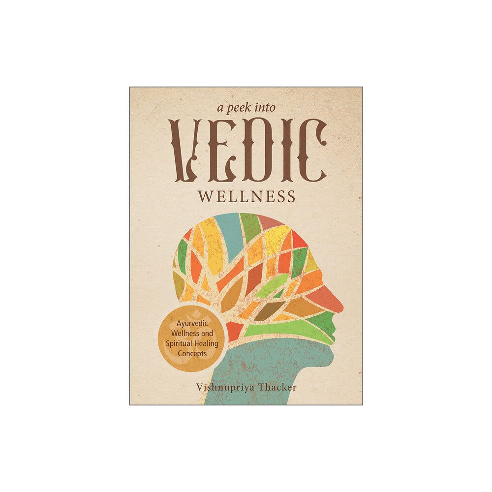 Schiffer Publishing A Peek Into Vedic Wellness (häftad, eng)