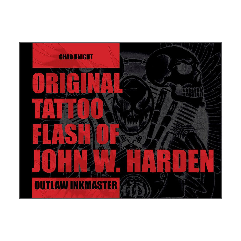 Schiffer Publishing Original Tattoo Flash Of John W. Harden : Outlaw Inkmaster (inbunden, eng)