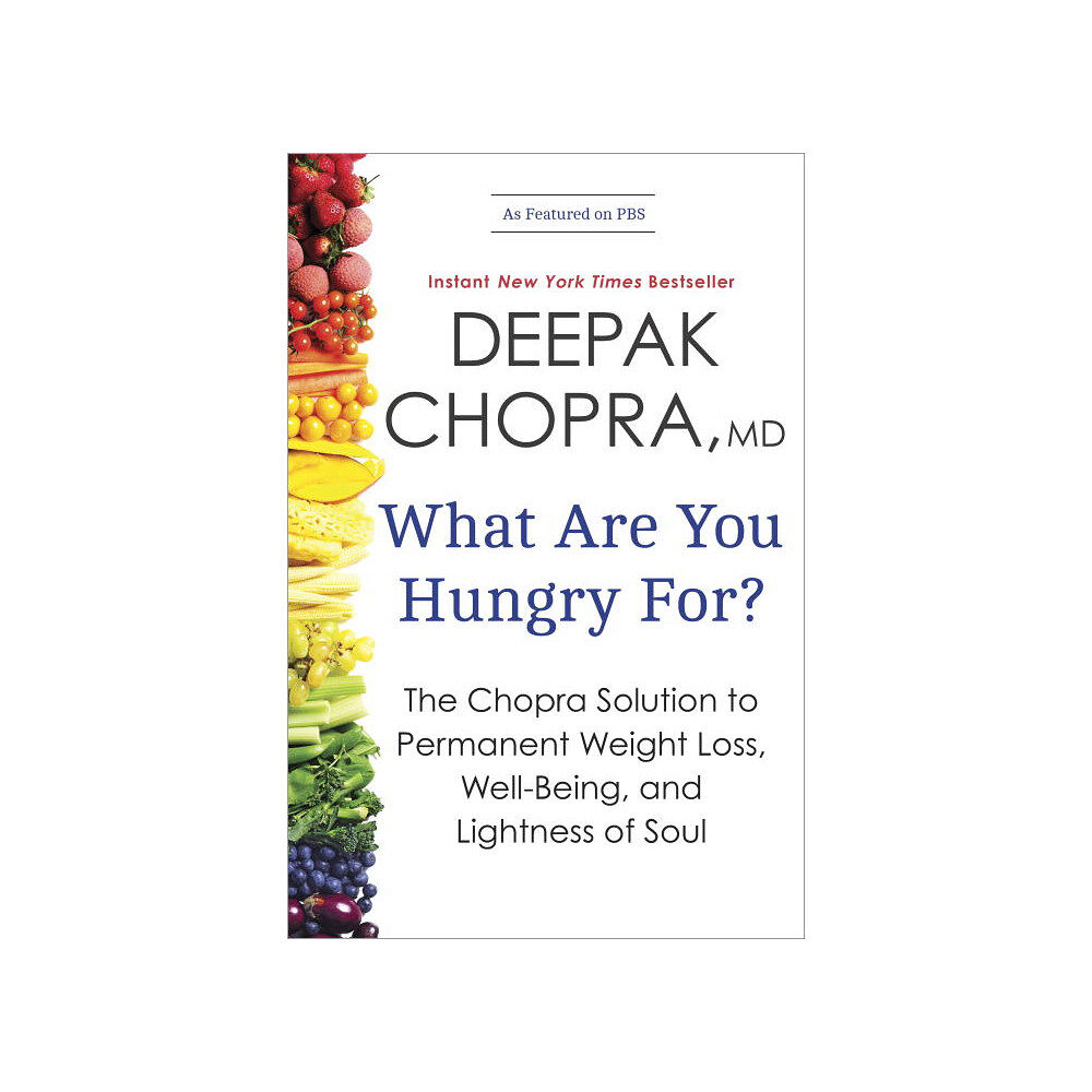 Deepak Chopra What Are You Hungry For? (häftad, eng)