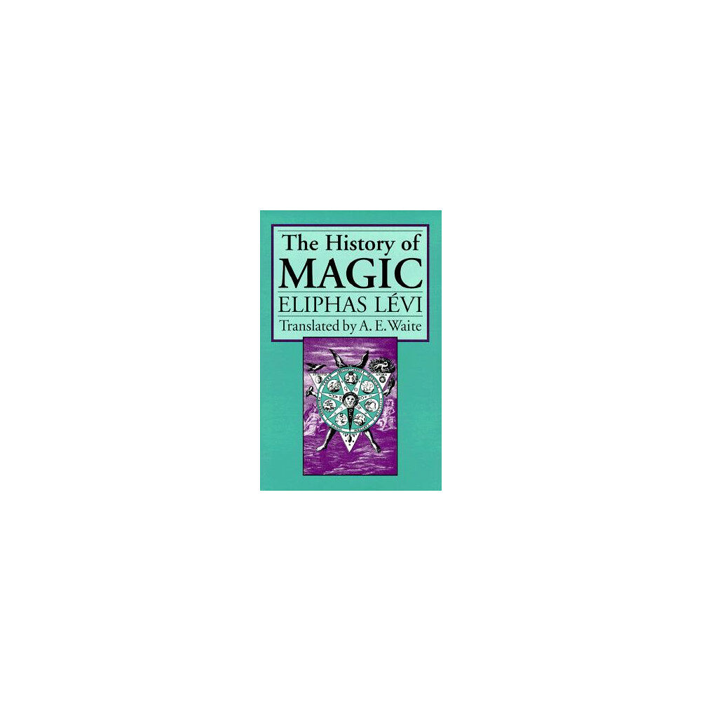 Eliphas Levi The History of Magic (häftad, eng)