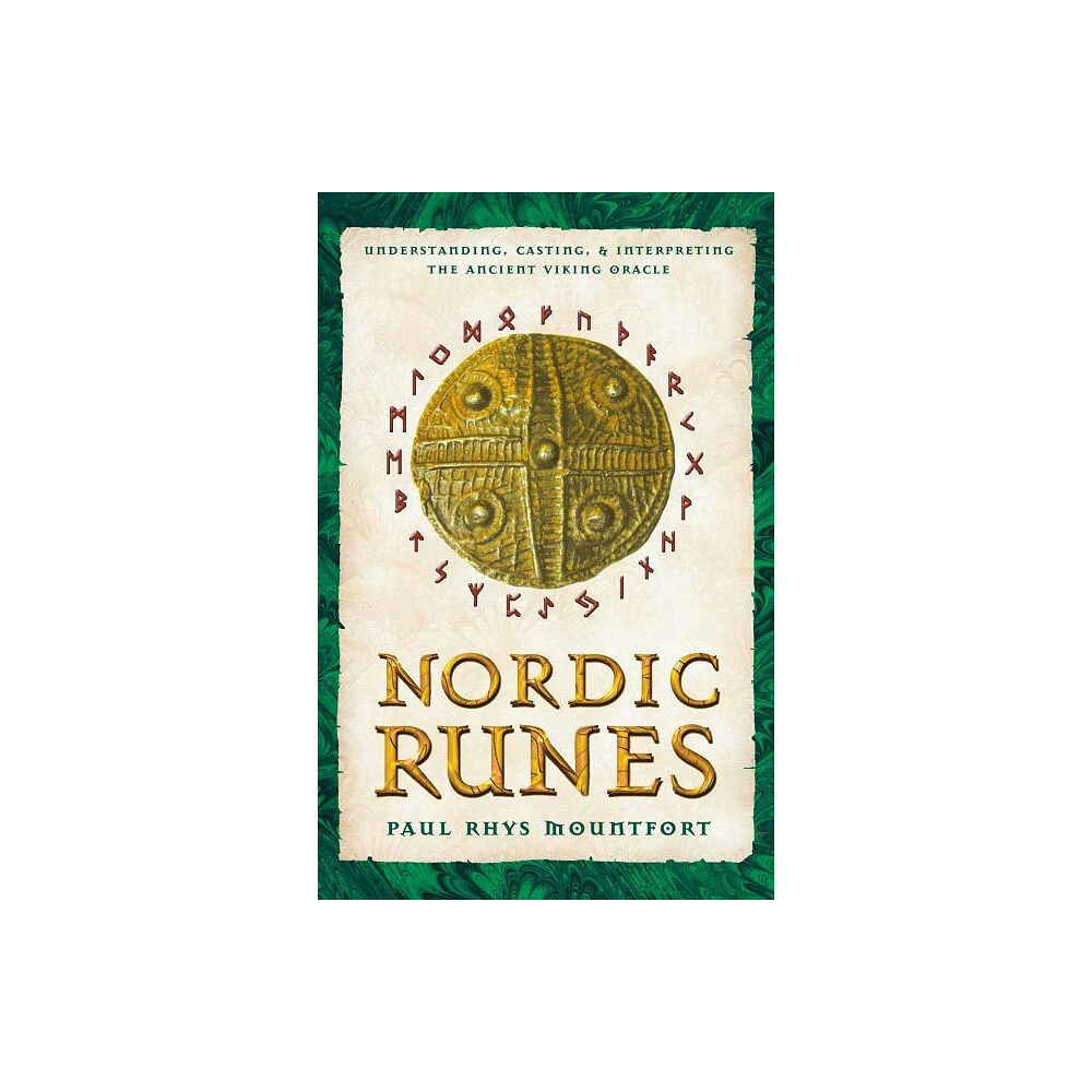 Paul Rhys Mountford Nordic runes - understanding casting and interpreting the ancient viking or (häftad, eng)